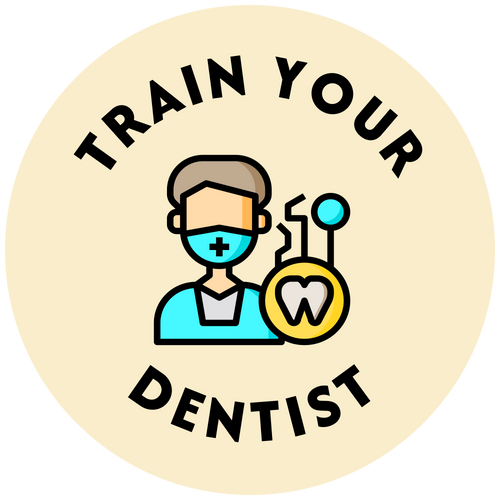 Train Your Dentist